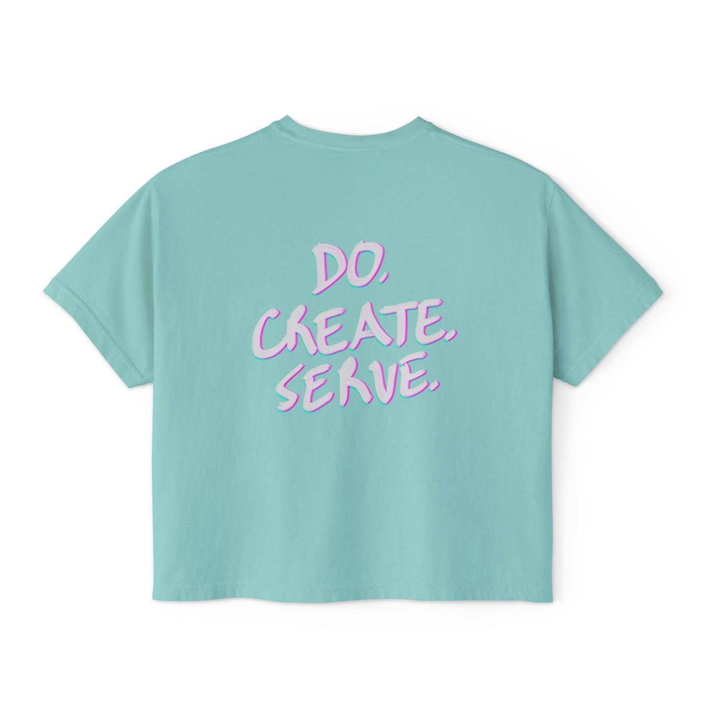 Boxy Graphic Tee for Women: Inspirational 'Do. Create. Serve.' Design, Casual Everyday Wear, Motivation, Gifts for Creatives